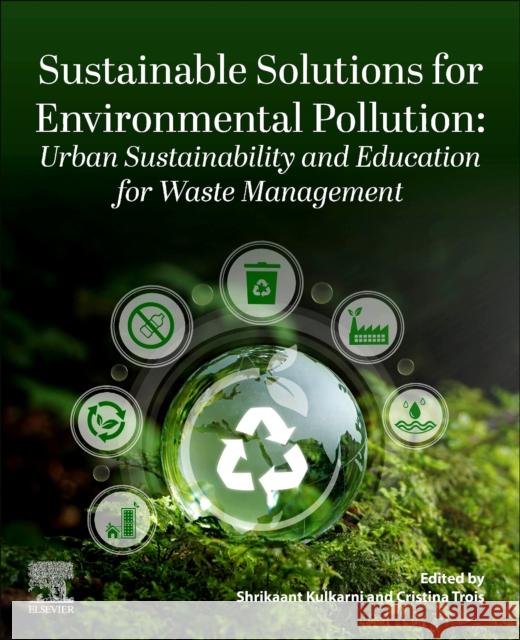 Waste Management & Disposal: Waste: Urban Sustainability and Education for Waste Management A. K. Haghi Shrikaant Kulkarni Cristina Trois 9780443331459 Elsevier - książka