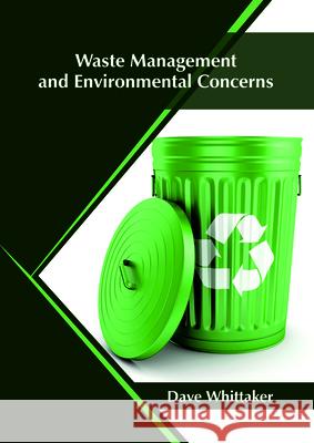 Waste Management and Environmental Concerns Dave Whittaker 9781682865613 Syrawood Publishing House - książka