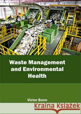 Waste Management and Environmental Health Victor Bonn 9781632398864 Callisto Reference - książka