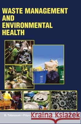 Waste Management and Environmental Health B. Tabassum 9789350567777 Discovery Publishing House Pvt Ltd - książka