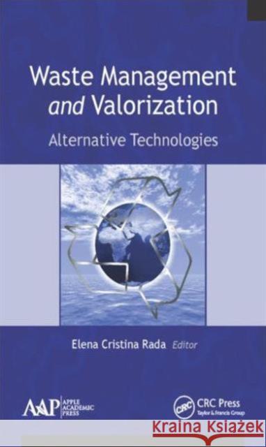 Waste Management and Valorization: Alternative Technologies Elena Cristina Rada 9781771883061 Apple Academic Press - książka