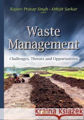 Waste Management: Challenges, Threats & Opportunities Rajeev Pratap Singh, Abhijit Sarkar 9781634821506 Nova Science Publishers Inc - książka