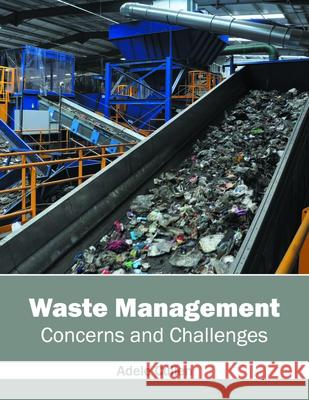 Waste Management: Concerns and Challenges Adele Cullen 9781632385055 NY Research Press - książka