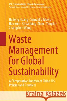 Waste Management for Global Sustainability Huang, Haifeng, Idowu, Samuel O, Sun, Hao 9789819683048 Springer - książka