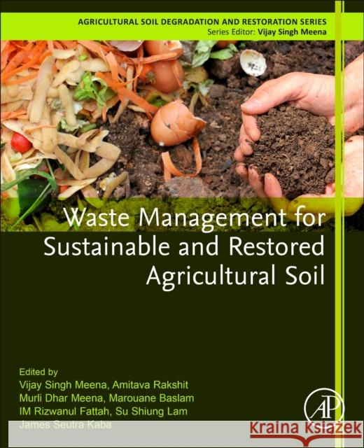 Waste Management for Sustainable and Restored Agricultural Soil Vijay Singh Meena Amitava Rakshit Murli Dhar Meena 9780443184864 Academic Press - książka