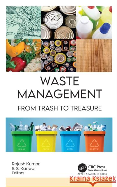 Waste Management: From Trash to Treasure Rajesh Kumar S. S. Kanwar 9781774919705 Apple Academic Press - książka