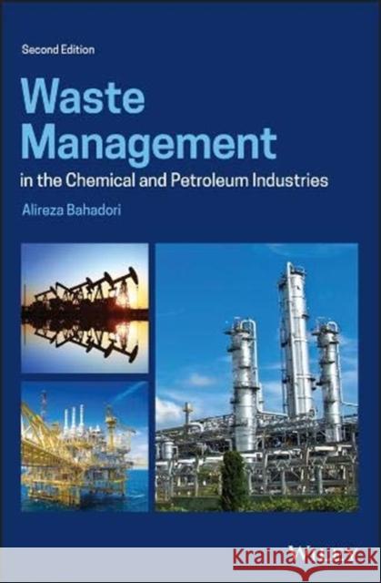 Waste Management in the Chemical and Petroleum Industries Alireza Bahadori 9781119551720  - książka