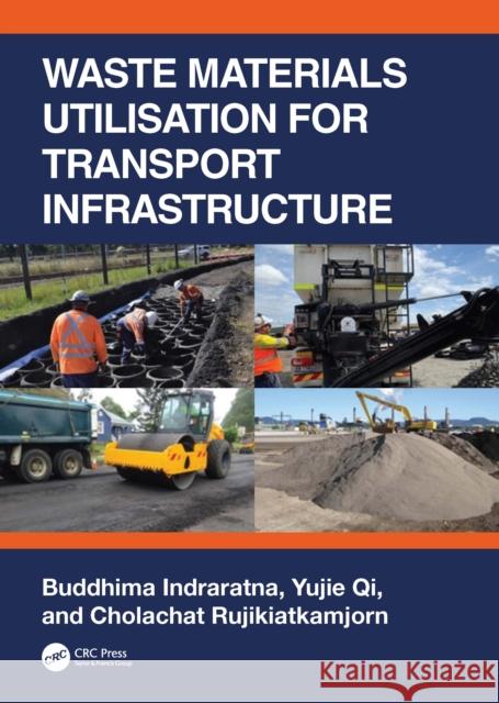 Waste Materials Utilization for Transport Infrastructure Buddhima Indraratna Yujie Qi Cholachat Rujikiatkamjorn 9781032309057 CRC Press - książka