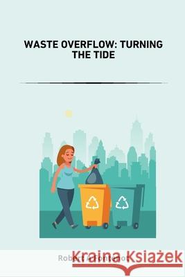 Waste Overflow: Turning the Tide Jamie Olsen 9783384203908 Tredition Gmbh - książka