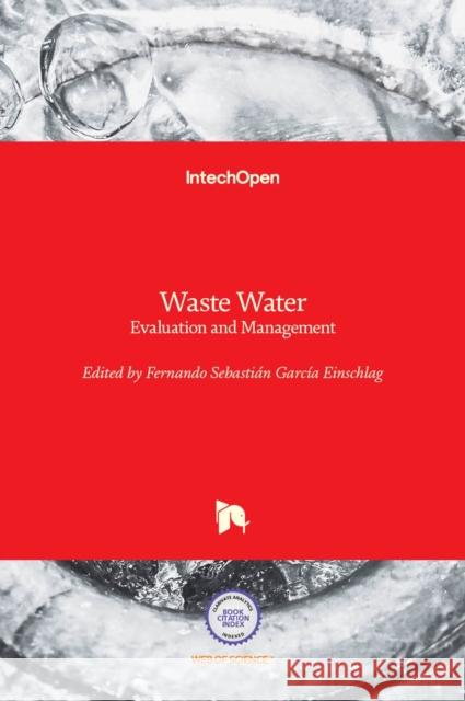 Waste Water: Evaluation and Management Garc 9789533072333 Intechopen - książka