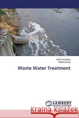 Waste Water Treatment Gondaliya Nidhi                          Desai Shikha 9783659662553 LAP Lambert Academic Publishing - książka