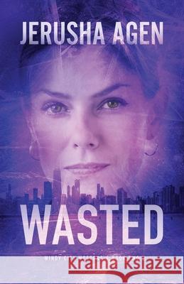Wasted: A Christian Romantic Suspense Jerusha Agen 9781956683479 Sdg Words, LLC - książka