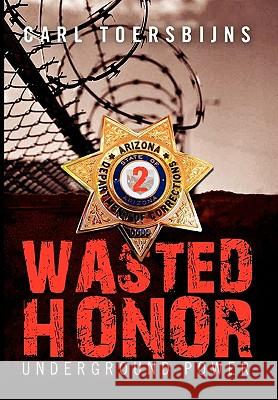Wasted Honor 2 Carl Toersbijns 9781453529829 Xlibris Corporation - książka