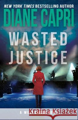 Wasted Justice: A Judge Willa Carson Mystery Diane Capri 9781940768465 Augustbooks - książka