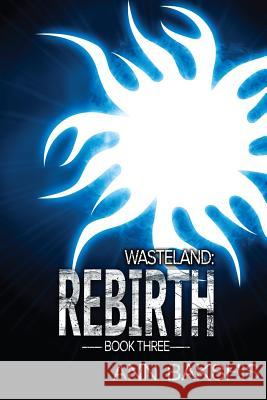 Wasteland: Rebirth Ann Bakshis 9781523942268 Createspace Independent Publishing Platform - książka