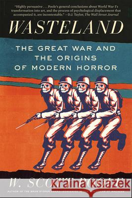 Wasteland: The Great War and the Origins of Modern Horror W. Scott Poole 9781640092662 Counterpoint - książka