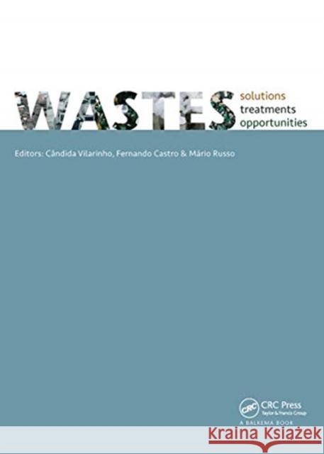 Wastes 2015 - Solutions, Treatments and Opportunities: Selected Papers from the 3rd Edition of the International Conference on Wastes: Solutions, Trea Candida Vilarinho Fernando Castro M 9780367737856 CRC Press - książka