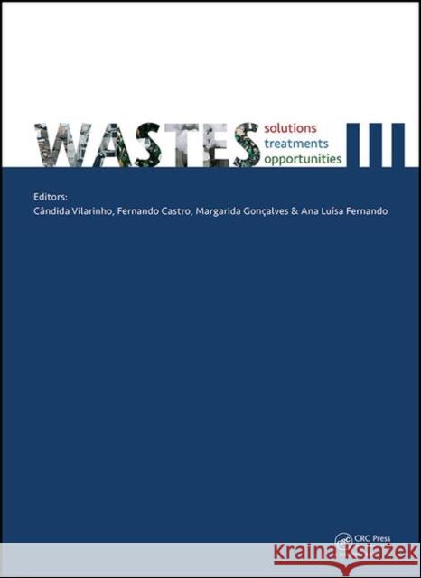 Wastes: Solutions, Treatments and Opportunities III: Selected Papers from the 5th International Conference Wastes 2019, September 4-6, 2019, Lisbon, P Candida Vilarinho Fernando Castro Margarida Goncalves 9780367257774 CRC Press - książka