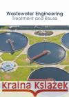 Wastewater Engineering: Treatment and Reuse Gabriel Craig 9781641162661 Callisto Reference