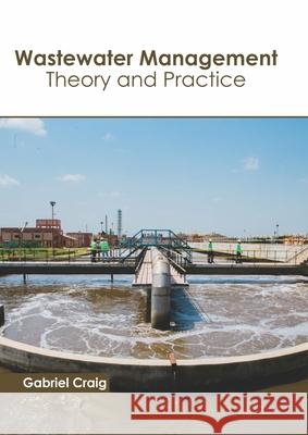 Wastewater Management: Theory and Practice Gabriel Craig 9781641166058 Callisto Reference - książka
