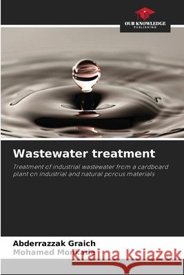 Wastewater treatment Graich, Abderrazzak, Monkade, Mohamed 9786208990923 Our Knowledge Publishing - książka