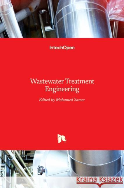 Wastewater Treatment Engineering Mohamed Samer 9789535121794 Intechopen - książka