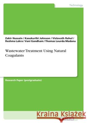 Wastewater Treatment Using Natural Coagulants Zakir Hussain Vani Gandham Reshma Lakra 9783389133439 Grin Verlag - książka