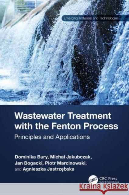 Wastewater Treatment with the Fenton Process Jastrzebska, Agnieszka 9781032359014 Taylor & Francis Ltd - książka