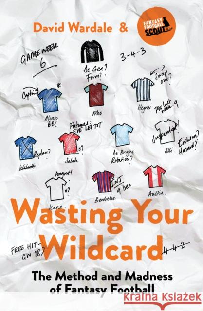 Wasting Your Wildcard: The Method and Madness of Fantasy Football Wardale, David 9781787290167  - książka