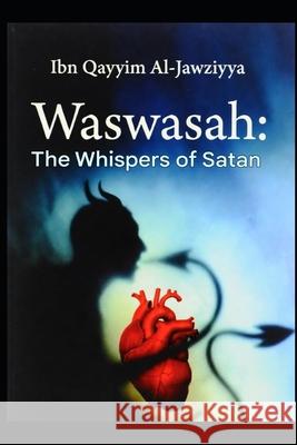 Waswasah: The Whispers of Satan Hussein Elasrag Ibn Qayyim Al-Jawziyyah 9781222269611 Hussein Elasrag - książka