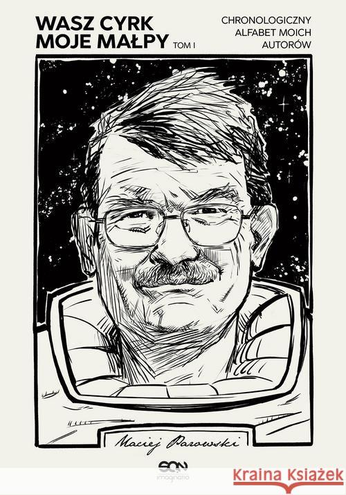 Wasz cyrk, moje małpy T.1 Parowski Maciej 9788381293860 Sine Qua Non - książka