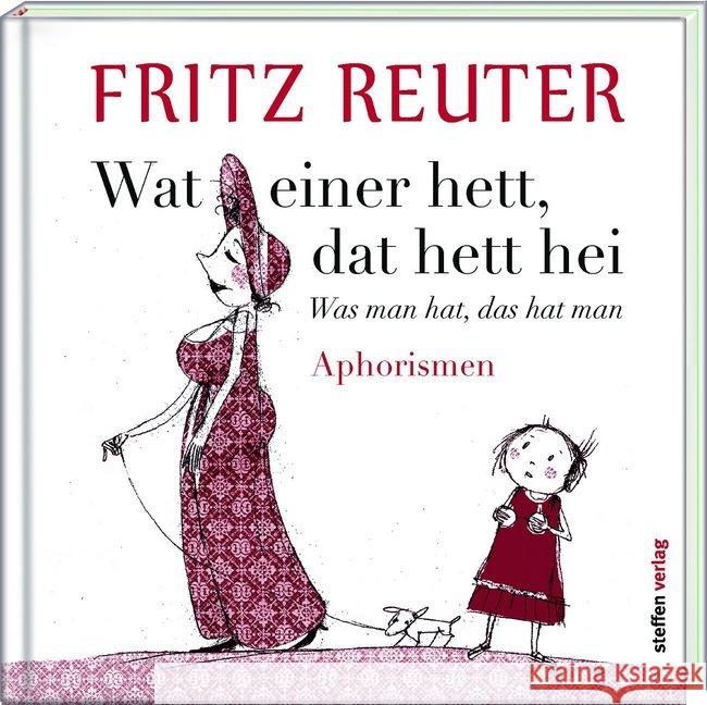 Wat einer hett, dat hett hei - Was man hat, das hat man : Aphorismen Reuter, Fritz 9783941683471 Edition Federchen im Steffen Verlag - książka