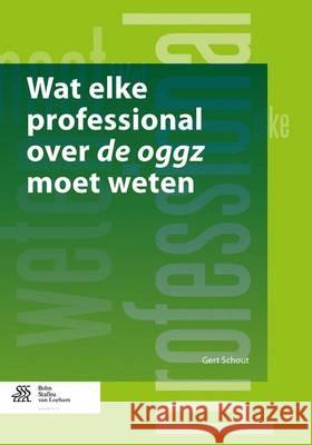 Wat Elke Professional Over de Oggz Moet Weten Schout, Gert 9789031399406 Bohn Stafleu Van Loghum - książka