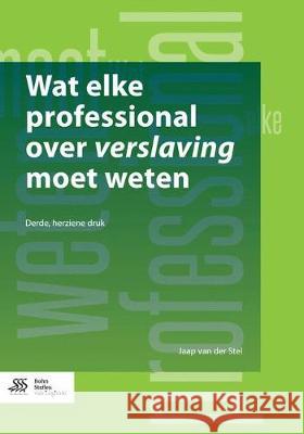 Wat Elke Professional Over Verslaving Moet Weten J. C. Va 9789036818070 Bohn Stafleu Van Loghum - książka