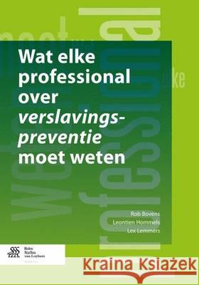 Wat Elke Professional Over Verslavingspreventie Moet Weten Bovens, Rob 9789031399901 Bohn Stafleu Van Loghum - książka