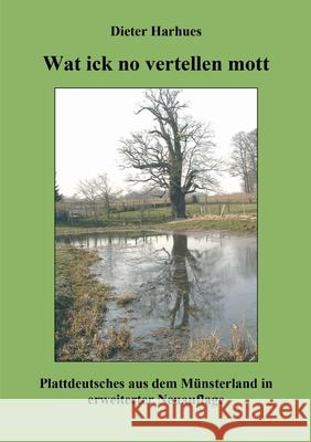 Wat ick no vertellen mott Dieter Harhues 9783749719235 Tredition Gmbh - książka