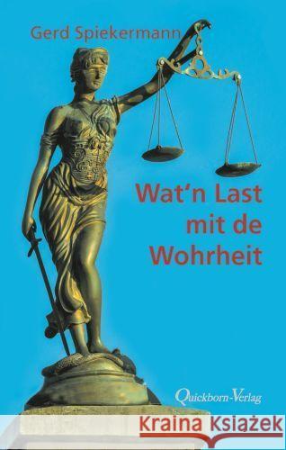 Wat `n Last mit de Wohrheit Spiekermann, Gerd 9783876514758 Quickborn-Verlag - książka
