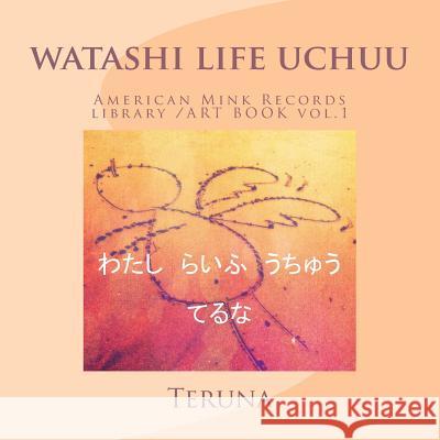 Watashi Life Uchuu Teruna 9781508935070 Createspace - książka