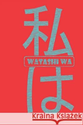 Watashi Wa Val Makoto 9780692725764 Val Makoto - książka