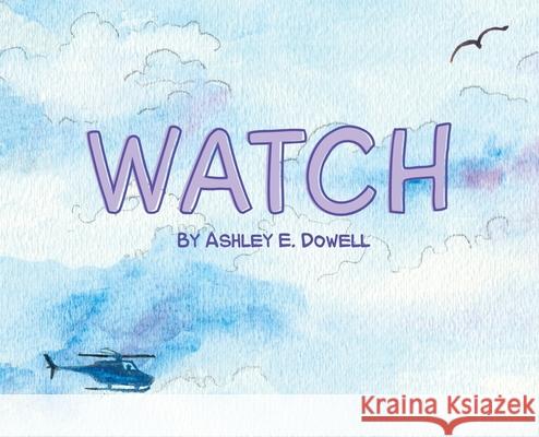 Watch Ashley E. Dowell 9781736229705 Dowell House Publishing - książka