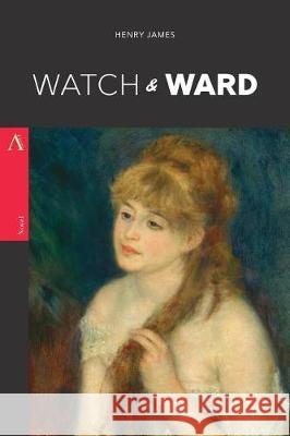 Watch and Ward Henry James 9781976411892 Createspace Independent Publishing Platform - książka