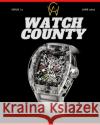 Watch County: Magazine June 2021 Issue 4 Muhammed Amjad, Daniel Blunschi, Harris Khan 9798511620459 Independently Published