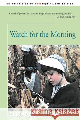 Watch for the Morning Elisabeth MacDonald 9780595092321 Backinprint.com - książka