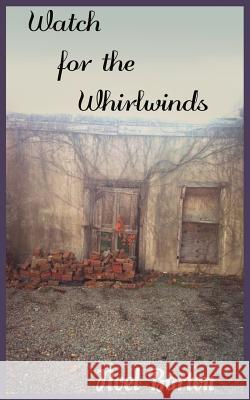 Watch for the Whirlwinds Noel Barton   9781733013420 Noel Barton Author - książka
