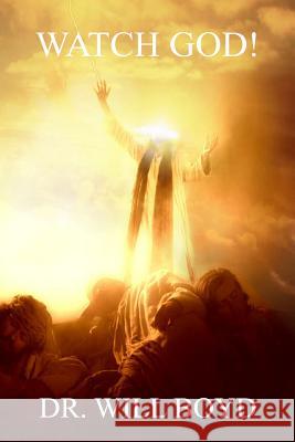 Watch God! Dr Will Boyd 9781483986029 Createspace - książka