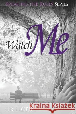 Watch Me H. R. Hobbs 9780995344839 Heather Hobbs - książka