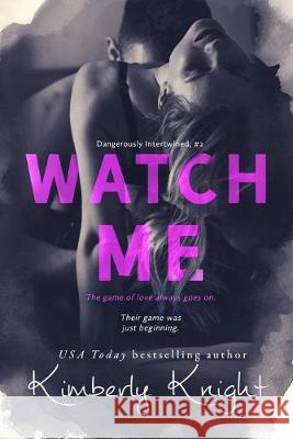 Watch Me Jennifer Roberts-Hall Kimberly Knight 9781687716019 Independently Published - książka