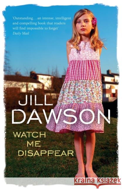 Watch Me Disappear Jill Dawson 9780340822999 Hodder & Stoughton - książka