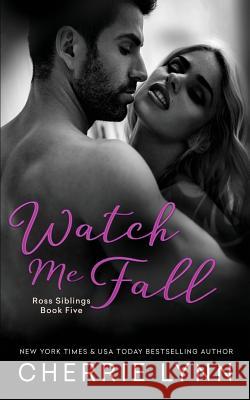 Watch Me Fall Cherrie Lynn 9781974267996 Createspace Independent Publishing Platform - książka