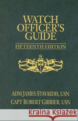 Watch Officer's Guide : Fifteenth Edition James G. Stavridis Robert Girrier 9781591149361 US Naval Institute Press - książka